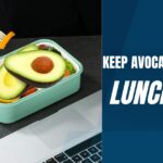 how to keep avocado fresh in lunch box